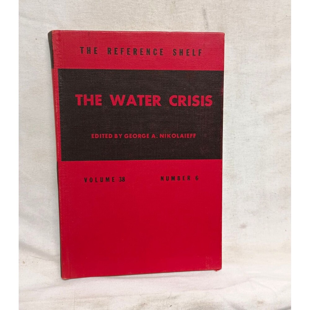The Water Crisis George A Nikolaieff 1971 Hardcover Reference Shelf Vol 38 No 6